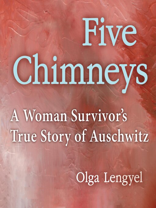 Title details for Five Chimneys by Olga Lengyel - Available